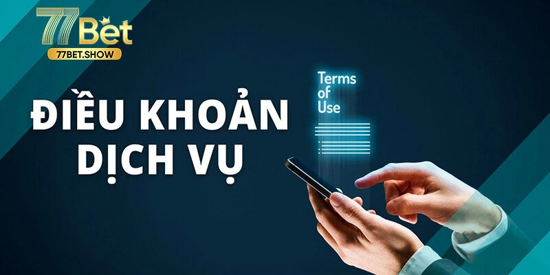 Tổng hợp các điều khoản dịch vụ bạn cần biết
