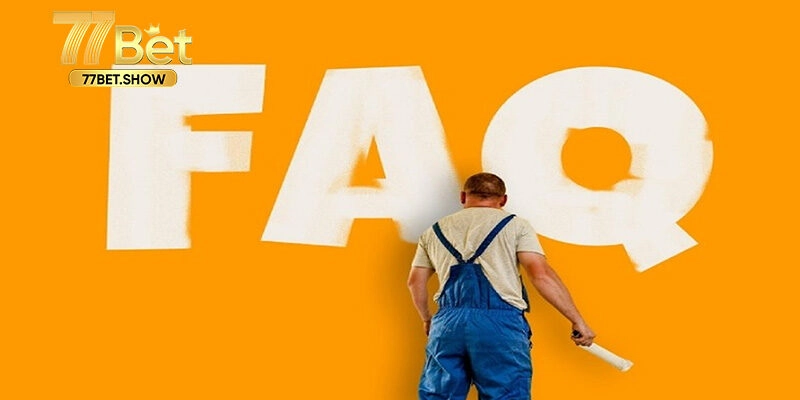 FAQs - Giải đáp các câu hỏi thường gặp khi gửi tiền 77bet