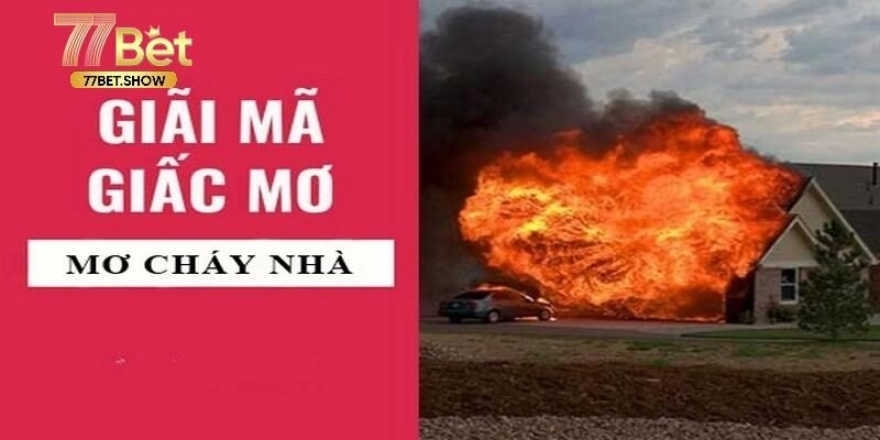 mơ thấy cháy nhà