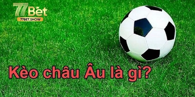 kèo châu Âu